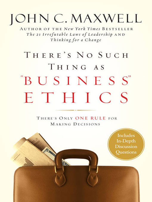 Title details for There's No Such Thing as "Business" Ethics by John C. Maxwell - Available